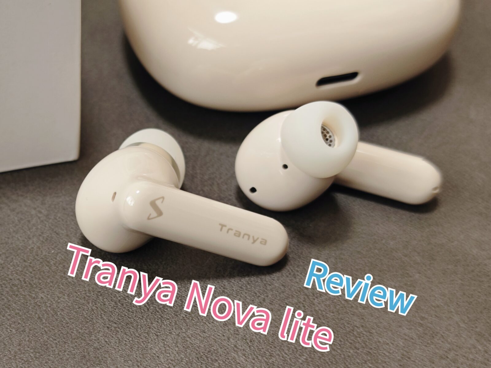 Tranya Nova liteレビュー：コスパ最強ANCワイヤレスイヤホン